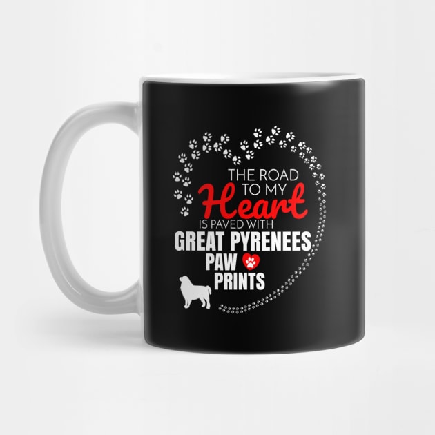 The Road To My Heart Is Paved With Great Pyrenees Paw Prints - Gift For Great Pyrenees Dog Lover by HarrietsDogGifts